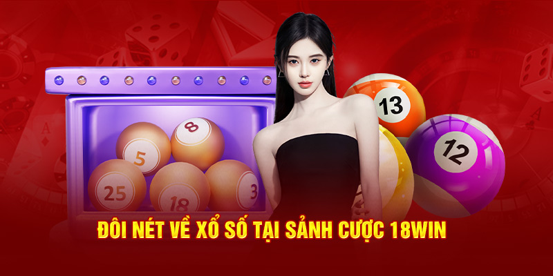 đôi nét về xổ số tại sảnh cược 18win1